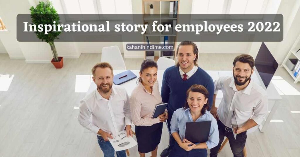 Inspirational story for employees in 2022
