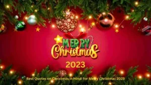 85 Best Quotes on Christmas in Hindi for Merry Christmas 2023