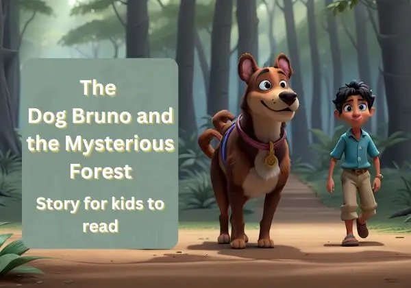 Story for Kids to Read : The Dog Bruno and the Mysterious Forest